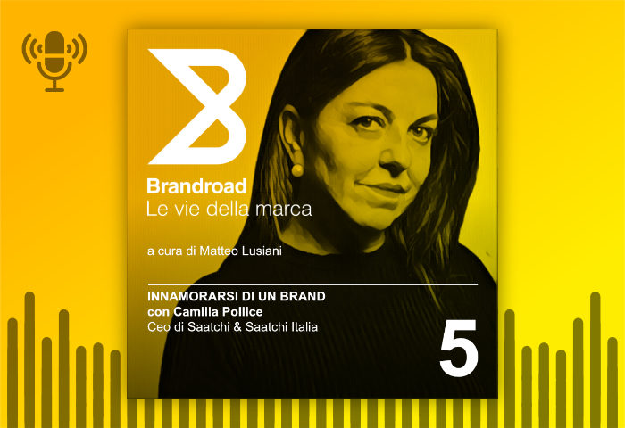 Brandroad - Innamorarsi di un brand - Matteo Lusiani e Camilla Pollice, Saatchi & Saatchi